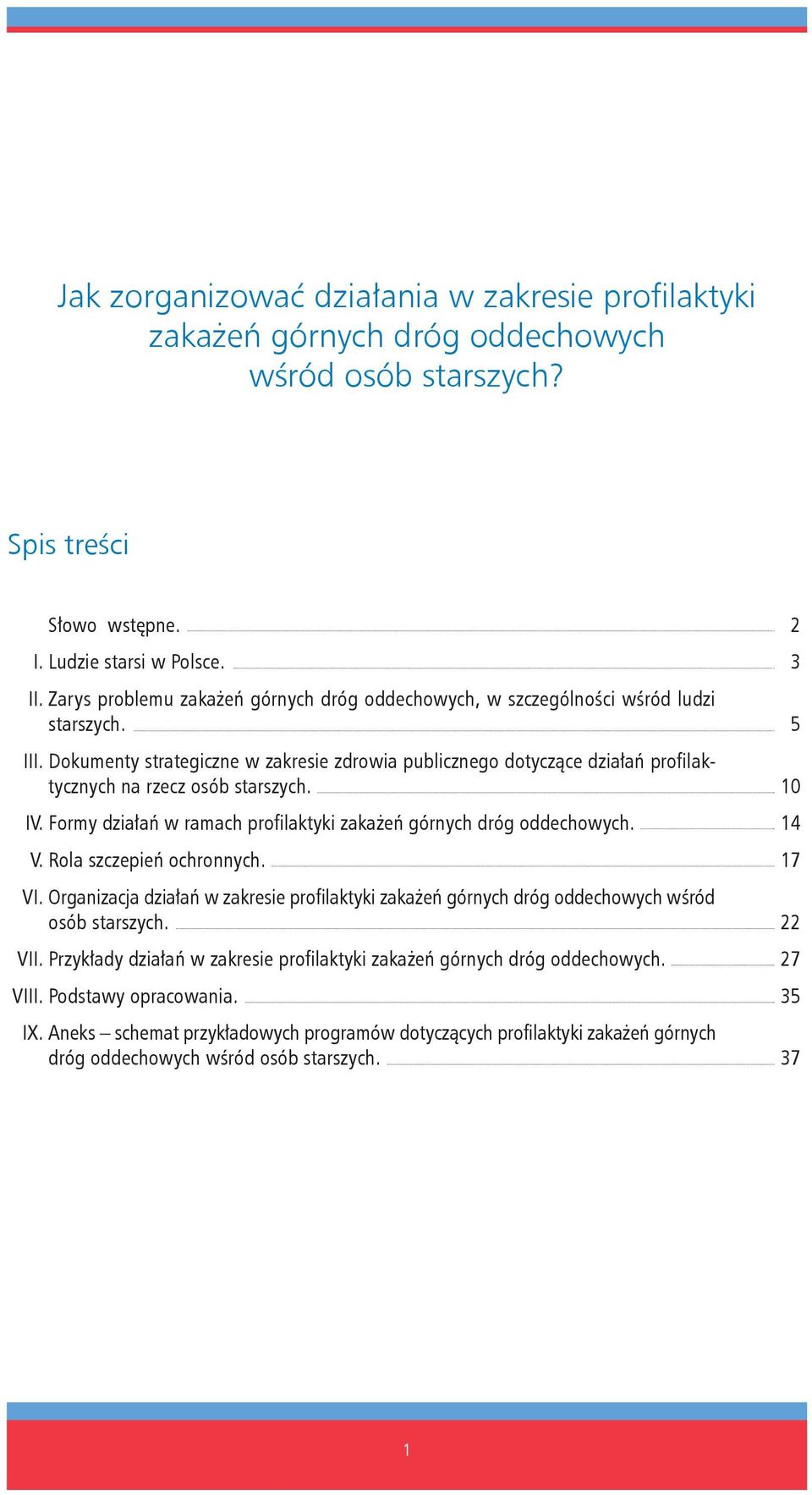 Dokumenty strategiczne w zakresie zdrowia publicznego dotyczące działań profilaktycznych na rzecz osób starszych. IV. Formy działań w ramach profilaktyki zakażeń górnych dróg oddechowych. V.