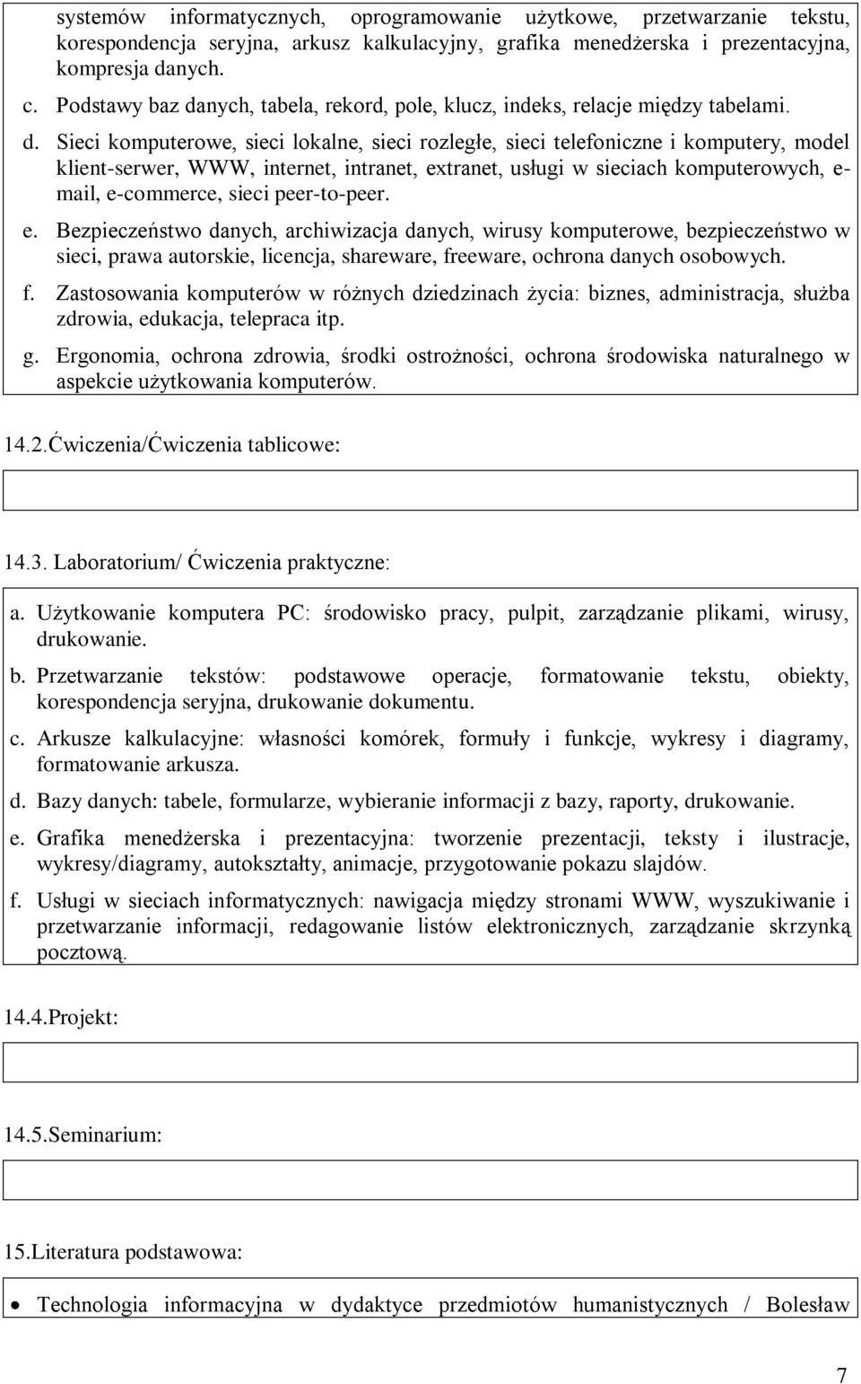 nych, tabela, rekord, pole, klucz, indeks, relacje między tabelami. d.