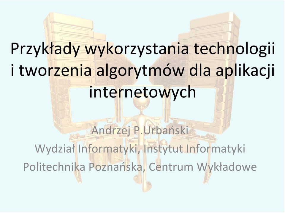 P.Urbański Wydział Informatyki, Instytut