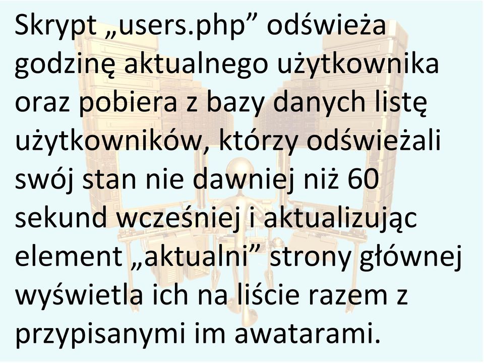 danych listę użytkowników, którzy odświeżali swój stan nie dawniej