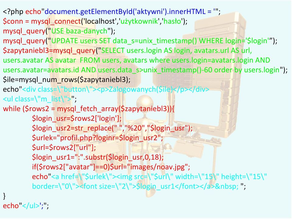 $zapytaniebl3=mysql_query("select users.login AS login, avatars.url AS url, users.avatar AS avatar FROM users, avatars where users.login=avatars.login AND users.avatar=avatars.id AND users.