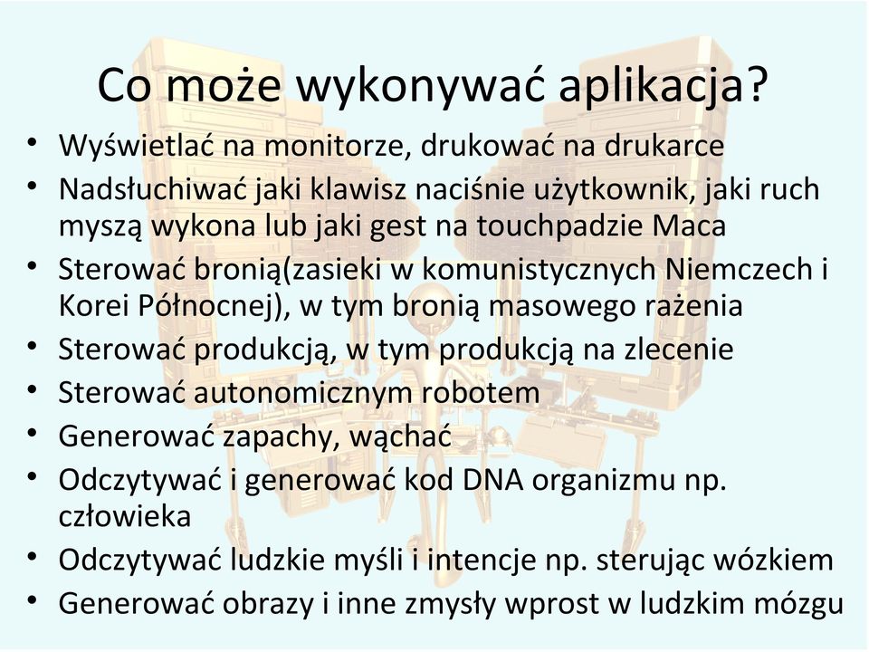 touchpadzie Maca Sterować bronią(zasieki w komunistycznych Niemczech i Korei Północnej), w tym bronią masowego rażenia Sterować