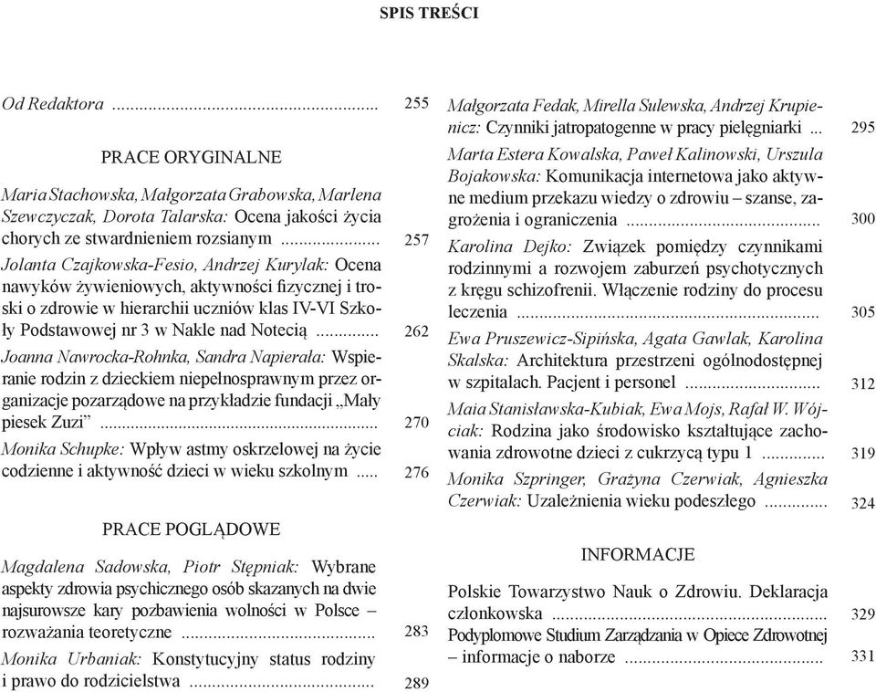 .. Jolanta Czajkowska-Fesio, Andrzej Kurylak: Ocena nawyków żywieniowych, aktywności fizycznej i troski o zdrowie w hierarchii uczniów klas IV-VI Szkoły Podstawowej nr 3 w Nakle nad Notecią.