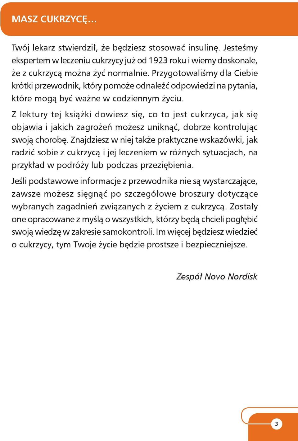 Z lektury tej książki dowiesz się, co to jest cukrzyca, jak się objawia i jakich zagrożeń możesz uniknąć, dobrze kontrolując swoją cho ro bę.