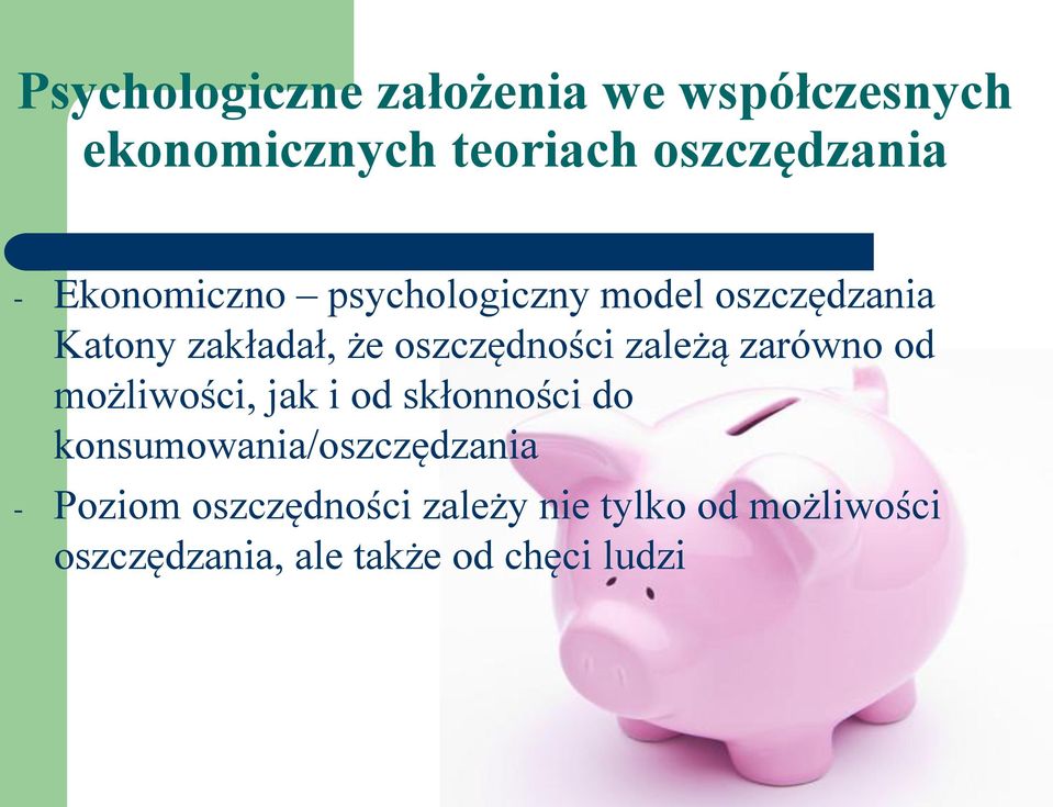 zależą zarówno od możliwości, jak i od skłonności do konsumowania/oszczędzania -