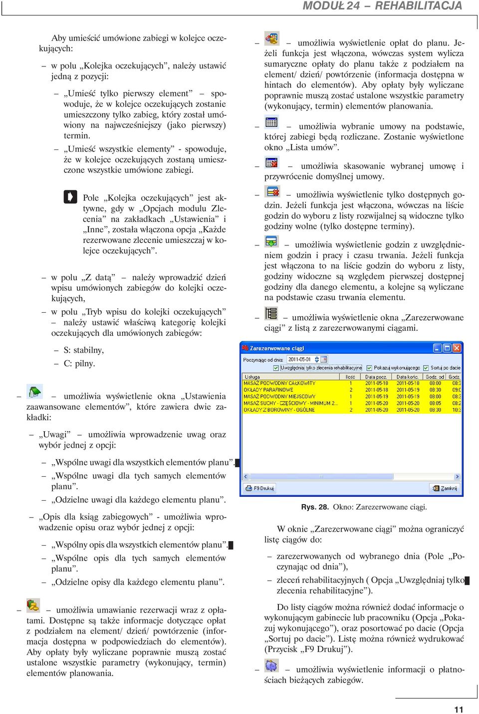 Umieść wszystkie elementy - spowoduje, że w kolejce oczekujących zostaną umieszczone wszystkie umówione zabiegi.