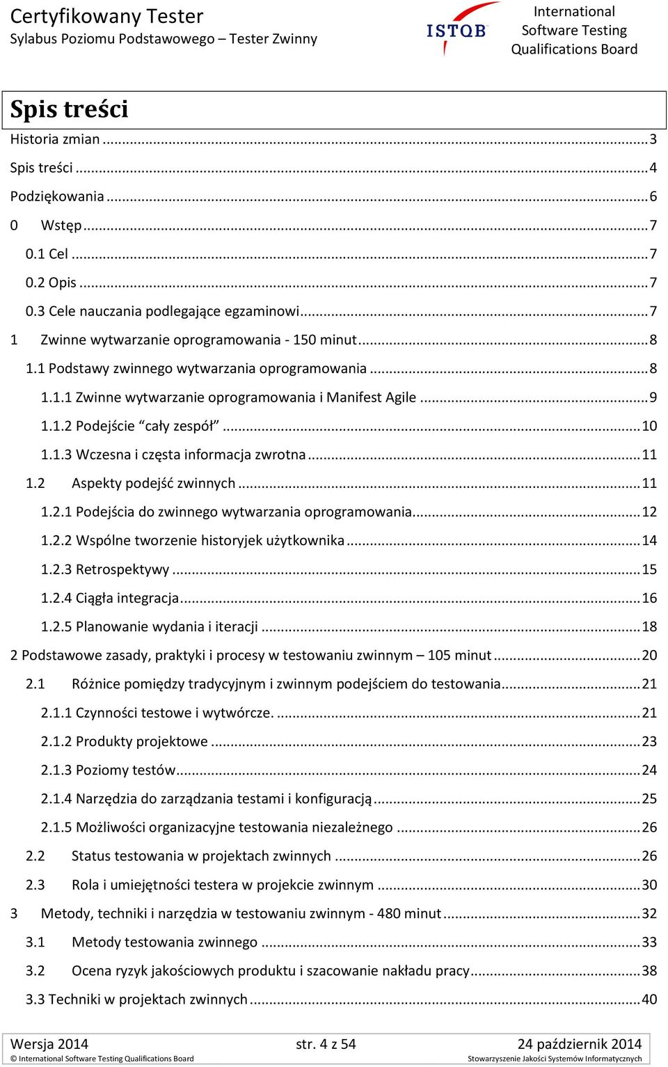 .. 10 1.1.3 Wczesna i częsta informacja zwrotna... 11 1.2 Aspekty podejść zwinnych... 11 1.2.1 Podejścia do zwinnego wytwarzania oprogramowania... 12 1.2.2 Wspólne tworzenie historyjek użytkownika.