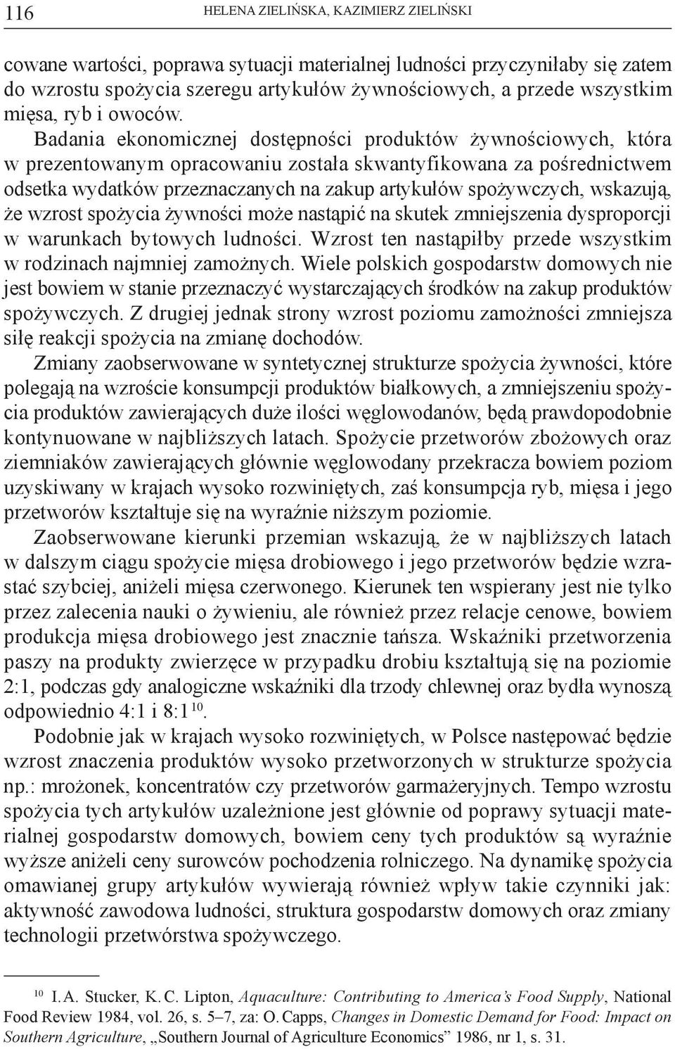 Badania ekonomicznej dostępności produktów żywnościowych, która w prezentowanym opracowaniu została skwantyfikowana za pośrednictwem odsetka wydatków przeznaczanych na zakup artykułów spożywczych,