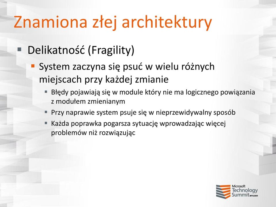 logicznego powiązania z modułem zmienianym Przy naprawie system psuje się w