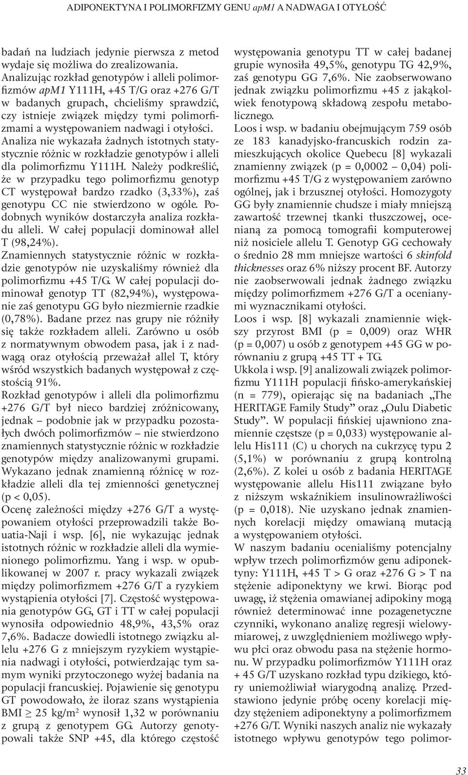 i otyłości. Analiza nie wykazała żadnych istotnych statystycznie różnic w rozkładzie genotypów i alleli dla polimorfizmu Y111H.
