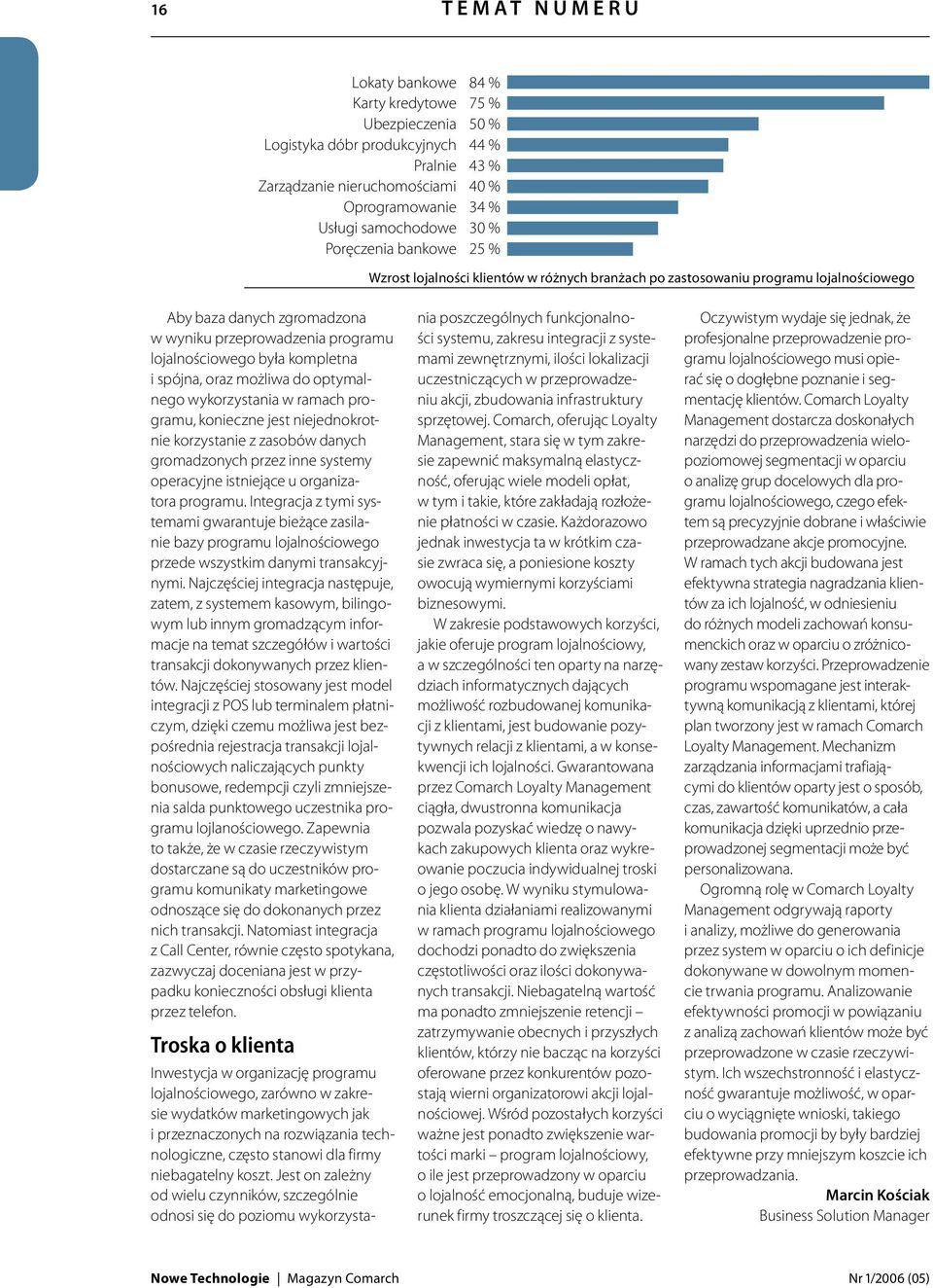 była kompletna i spójna, oraz możliwa do optymalnego wykorzystania w ramach programu, konieczne jest niejednokrotnie korzystanie z zasobów danych gromadzonych przez inne systemy operacyjne istniejące