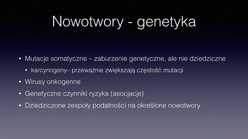 zwiększają częstość mutacji Wirusy onkogenne Genetyczne