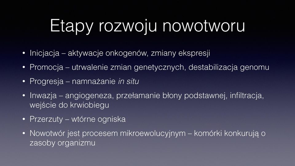 Inwazja angiogeneza, przełamanie błony podstawnej, infiltracja, wejście do krwiobiegu