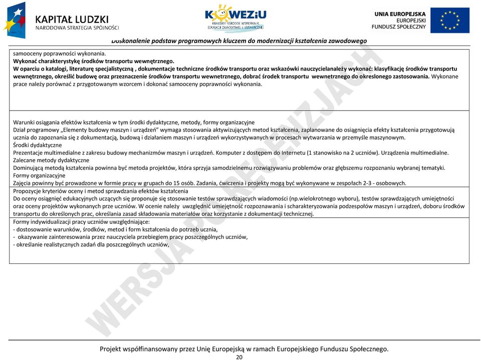 oraz przeznaczenie środków transportu wewnetrznego, dobrać środek transportu wewnetrznego do okreslonego zastosowania.