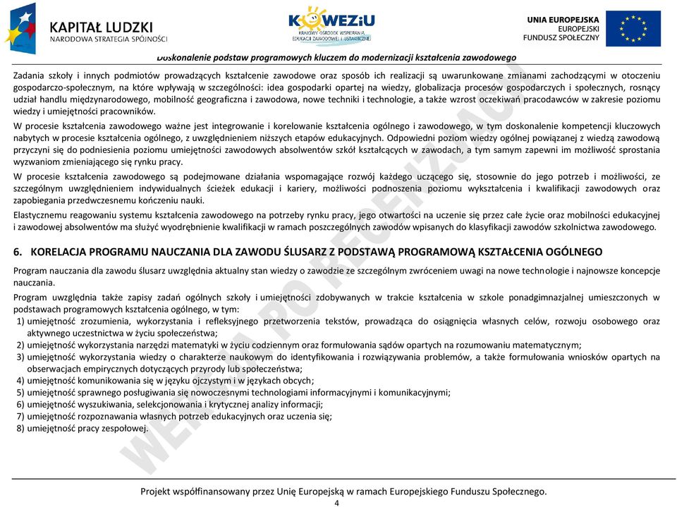 technologie, a także wzrost oczekiwań pracodawców w zakresie poziomu wiedzy i umiejętności pracowników.