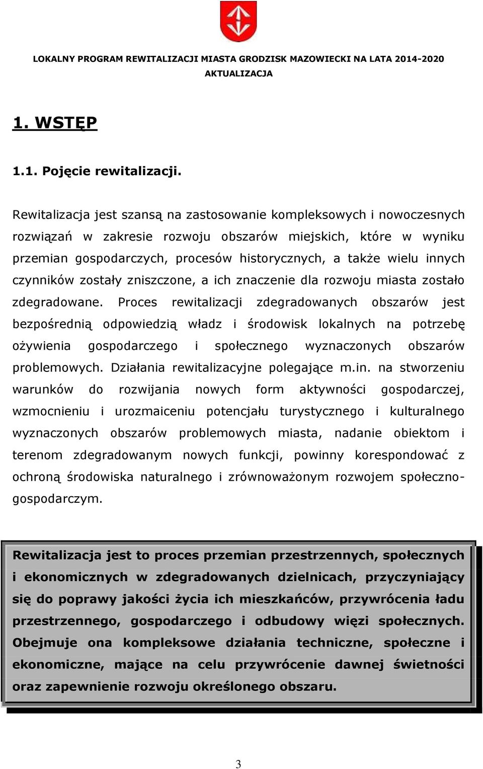 innych czynników zostały zniszczone, a ich znaczenie dla rozwoju miasta zostało zdegradowane.