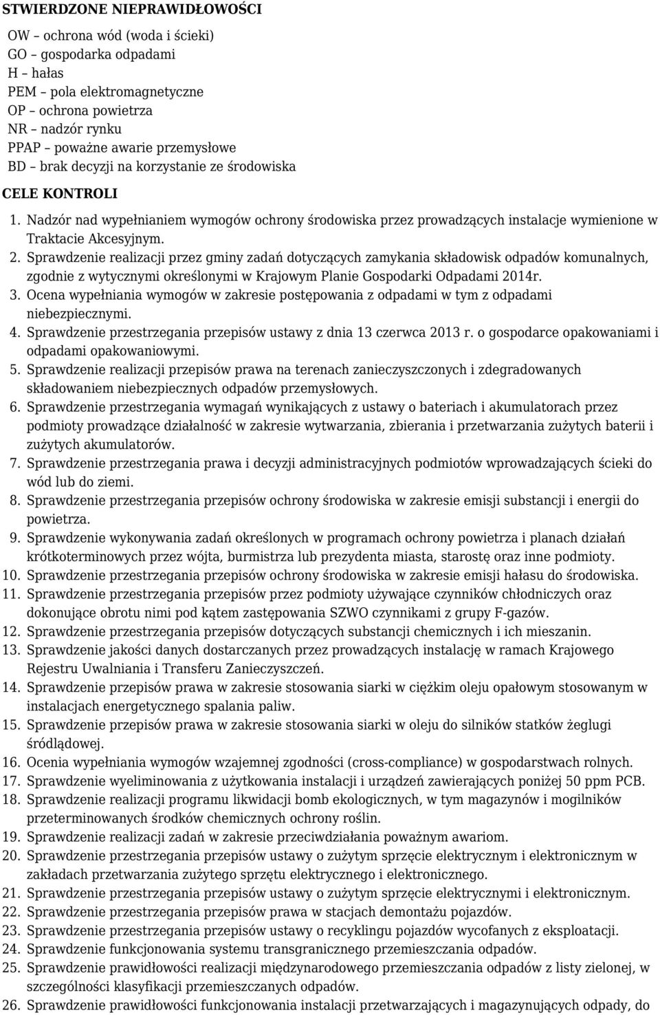 Sprawdzenie realizacji przez gminy zadań dotyczących zamykania składowisk odpadów komunalnych, zgodnie z wytycznymi określonymi w Krajowym Planie Gospodarki Odpadami 2014r. 3.