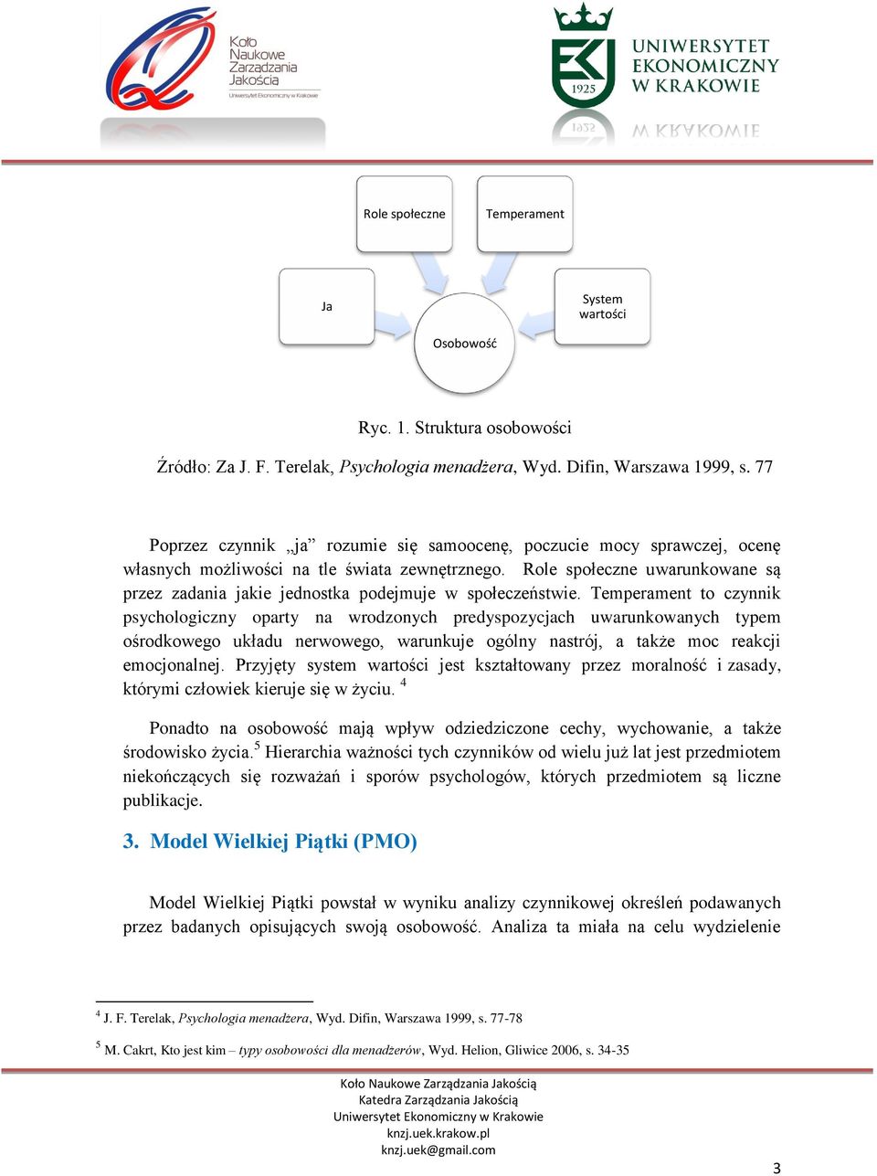 Role społeczne uwarunkowane są przez zadania jakie jednostka podejmuje w społeczeństwie.