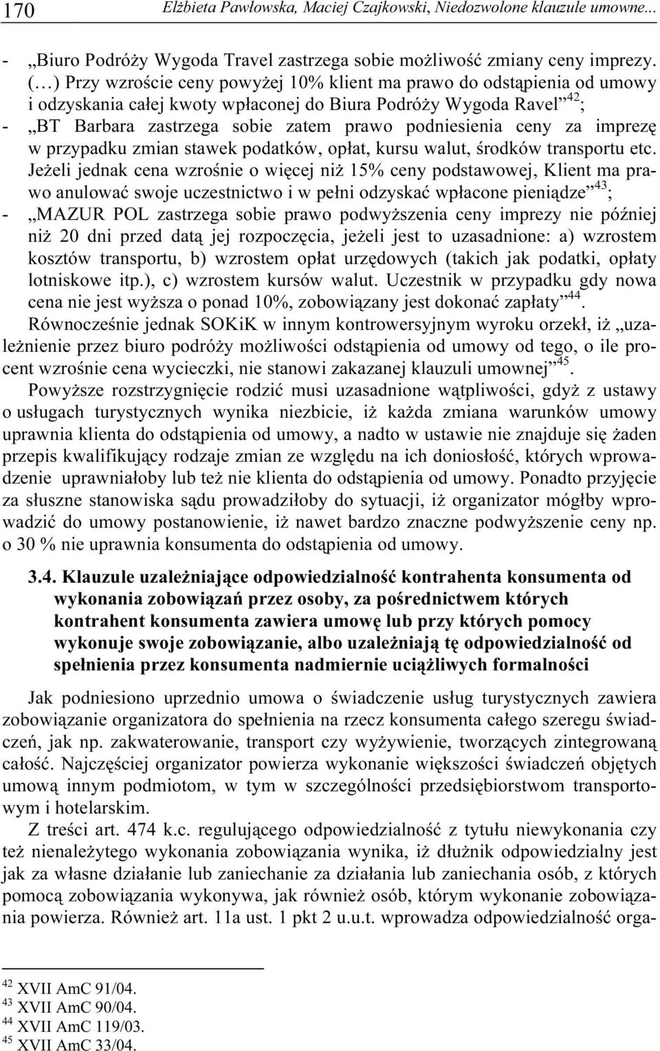 ceny za imprezę w przypadku zmian stawek podatków, opłat, kursu walut, środków transportu etc.