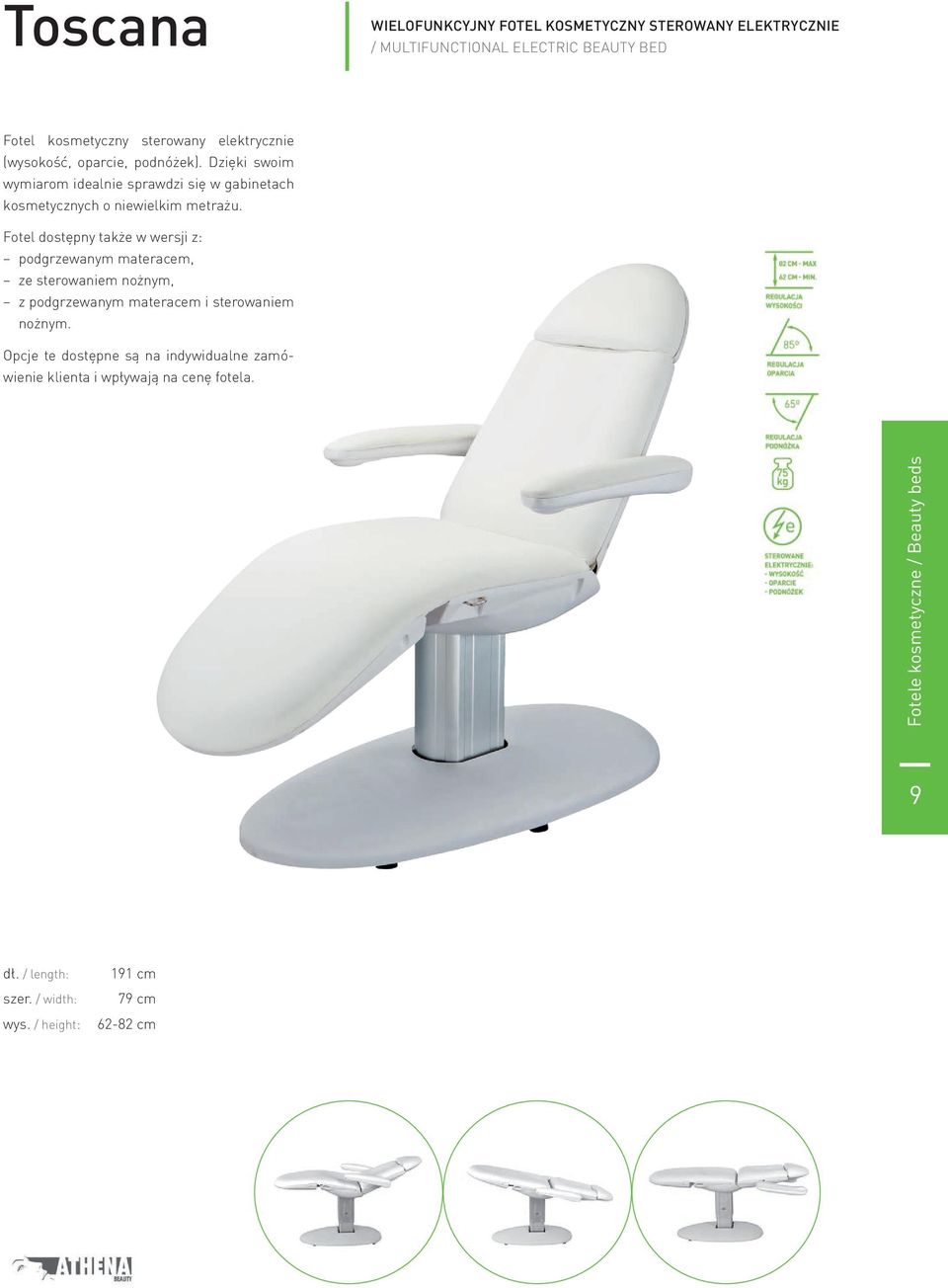 Fotel dostępny także w wersji z: podgrzewanym materacem, ze sterowaniem nożnym, z podgrzewanym materacem i sterowaniem nożnym.
