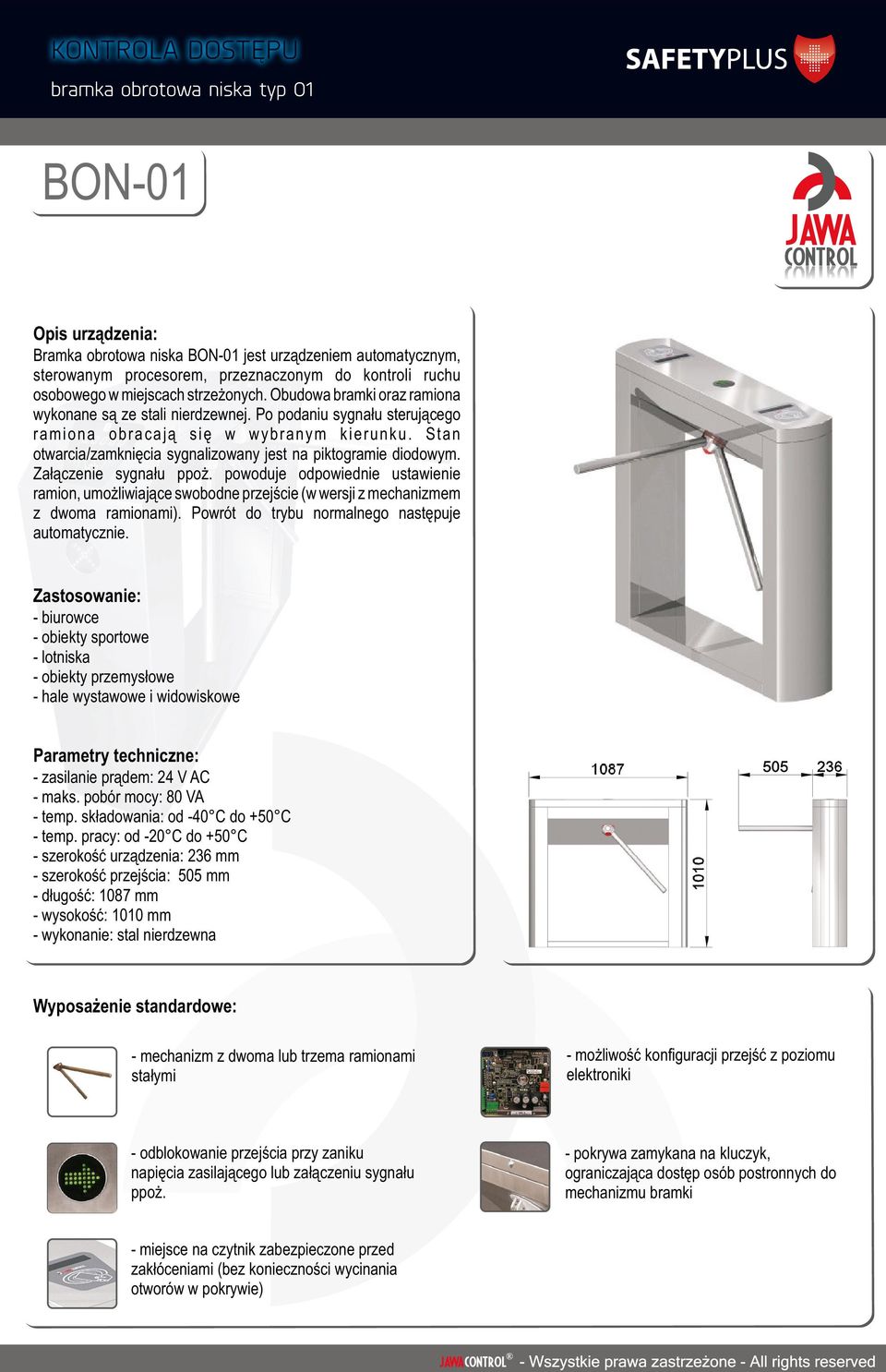 mechanizmem - szerokoœæ urz¹dzenia: 236 mm - szerokoœæ przejœcia: 505 mm - d³ugoœæ: 1087 mm - wysokoœæ: