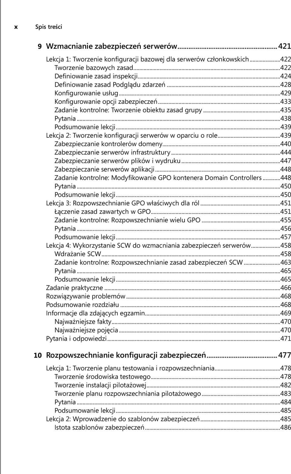 ..438 Podsumowanie lekcji...439 Lekcja 2: Tworzenie konfiguracji serwerów w oparciu o role...439 Zabezpieczanie kontrolerów domeny...440 Zabezpieczanie serwerów infrastruktury.