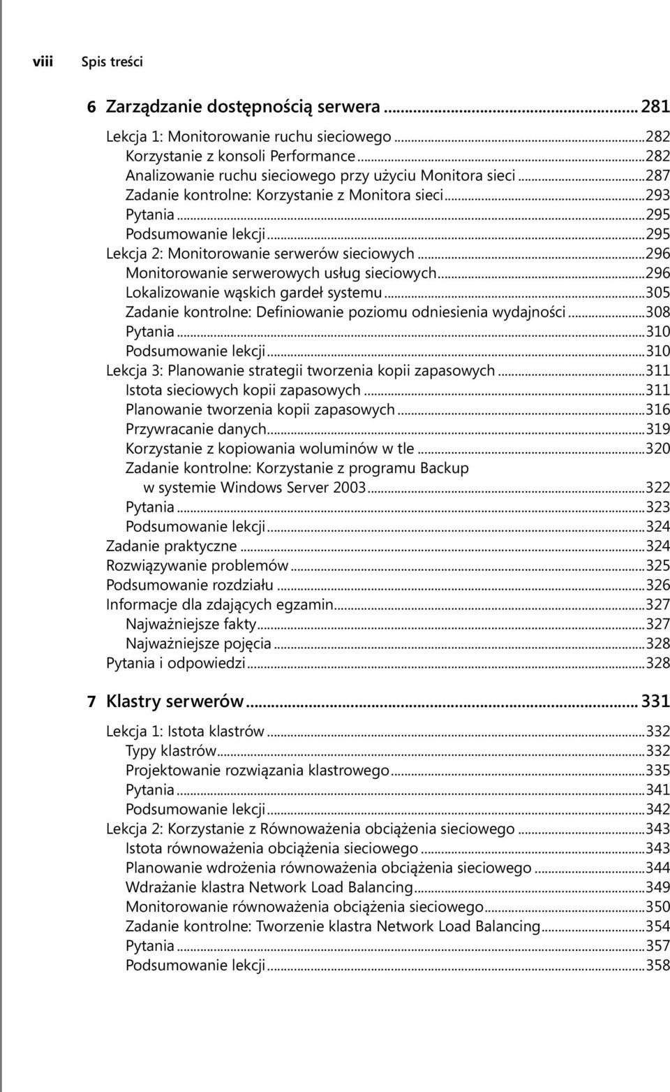 ..296 Lokalizowanie wąskich gardeł systemu...305 Zadanie kontrolne: Definiowanie poziomu odniesienia wydajności...308 Pytania...310 Podsumowanie lekcji.