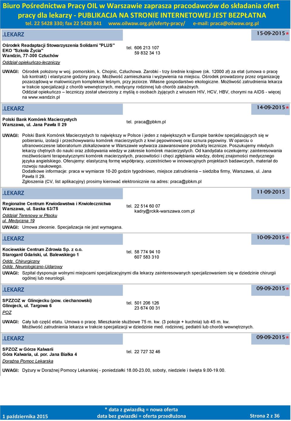 Ośrodek prowadzony przez organizację pozarządową w malowniczym kompleksie leśnym, przy jeziorze. Własne gospodarstwo ekologiczne.