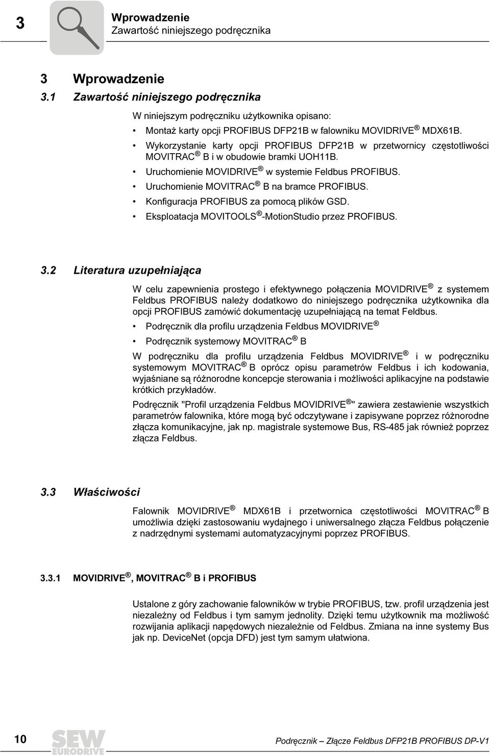 Wykorzystanie karty opcji PROFBUS DFP21B w przetwornicy częstotliwości MOVTRAC B i w obudowie bramki UOH11B. Uruchomienie MOVDRVE w systemie Feldbus PROFBUS. Uruchomienie MOVTRAC B na bramce PROFBUS.