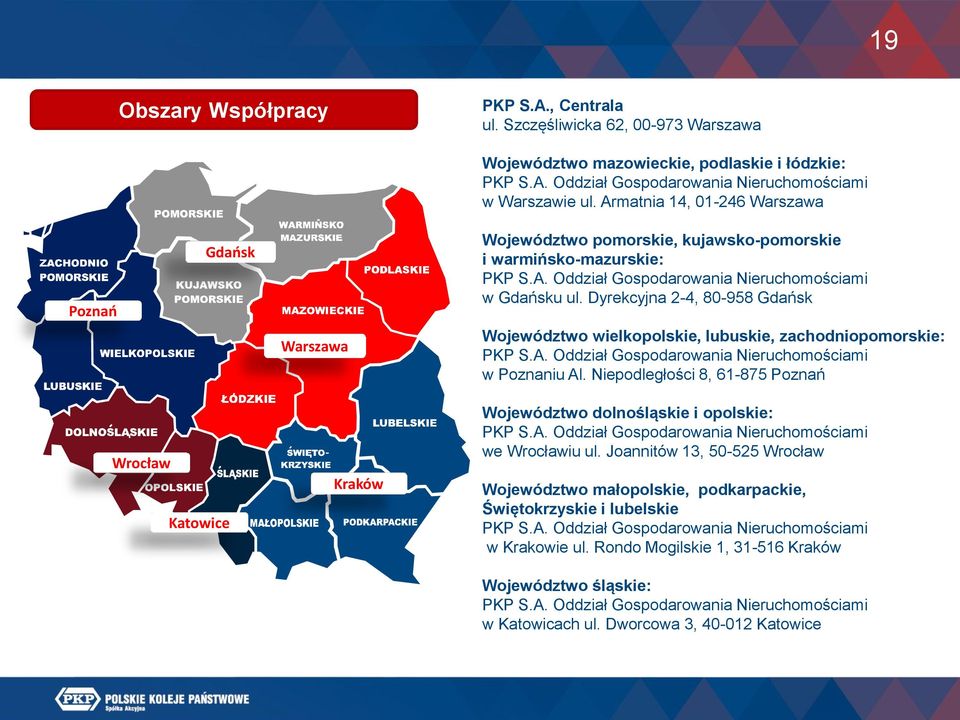 Dyrekcyjna 2-4, 80-958 Gdańsk Województwo wielkopolskie, lubuskie, zachodniopomorskie: PKP S.A. Oddział Gospodarowania Nieruchomościami w Poznaniu Al.