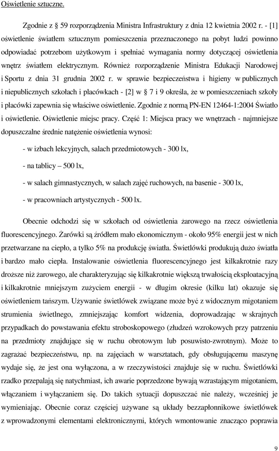 RównieŜ rozporządzenie Ministra Edukacji Narodowej i Sportu z dnia 31 grudnia 2002 r.