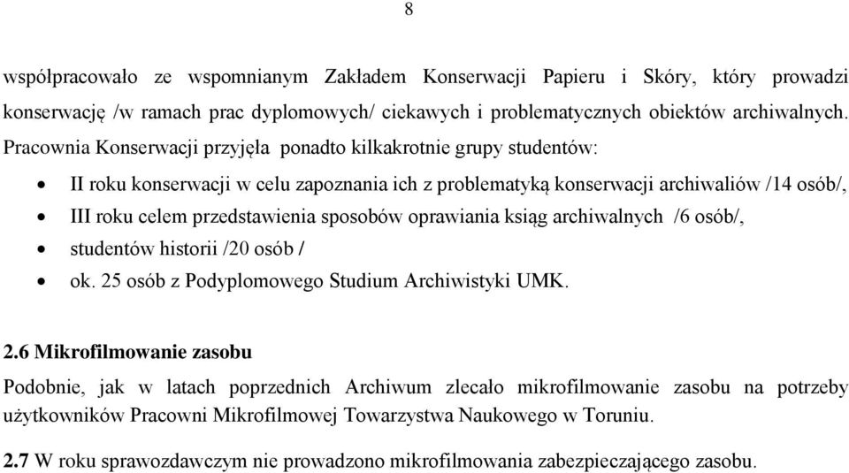 sposobów oprawiania ksiąg archiwalnych /6 osób/, studentów historii /20 osób / ok. 25