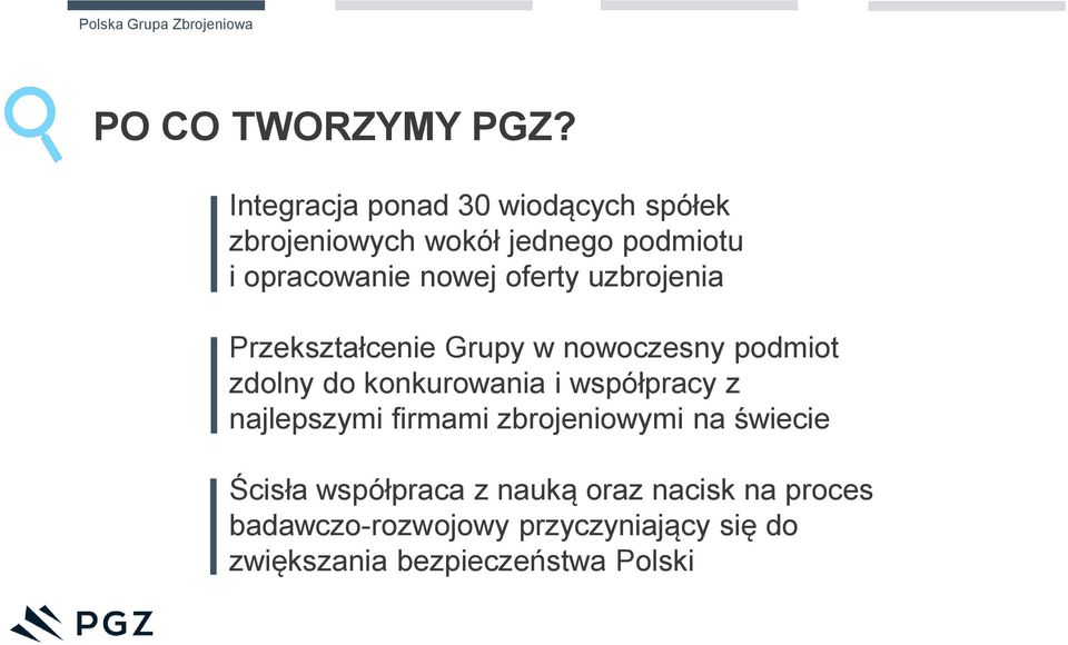 uzbrojenia Przekształcenie Grupy w nowoczesny podmiot zdolny do konkurowania i współpracy z