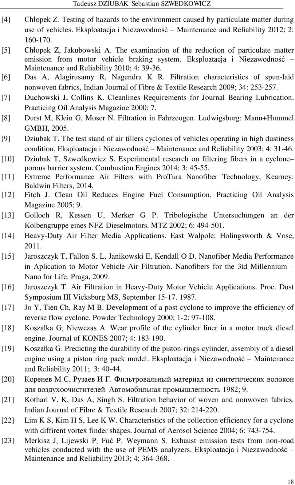 The examination of the reduction of particulate matter emission from motor vehicle braking system. Eksploatacja i Niezawodność Maintenance and Reliability 2010; 4: 39-36.