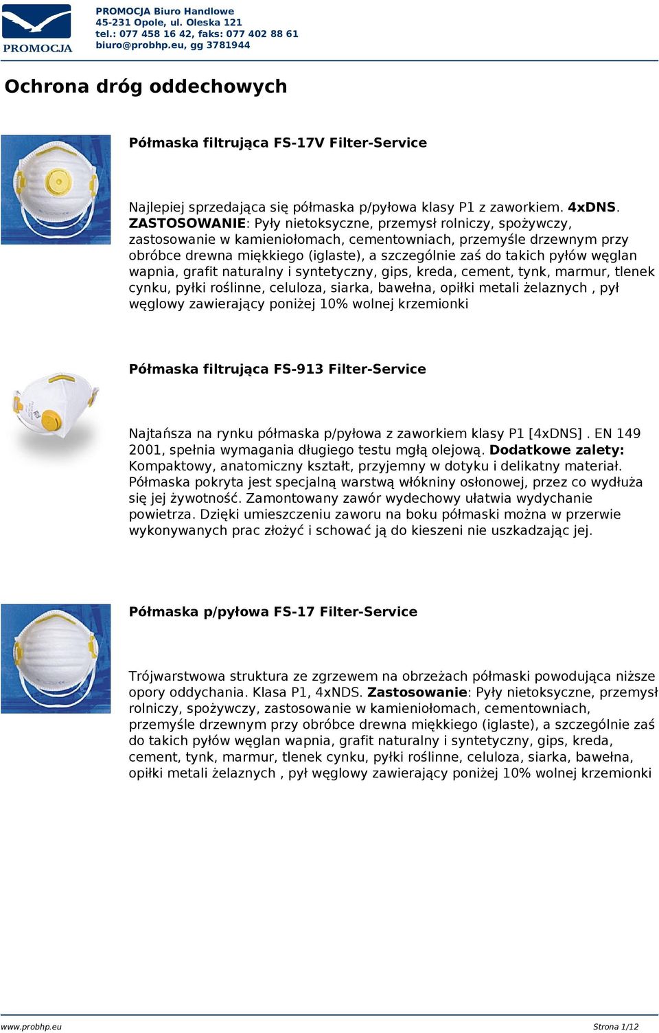 pyłów węglan wapnia, grafit naturalny i syntetyczny, gips, kreda, cement, tynk, marmur, tlenek cynku, pyłki roślinne, celuloza, siarka, bawełna, opiłki metali żelaznych, pył węglowy zawierający