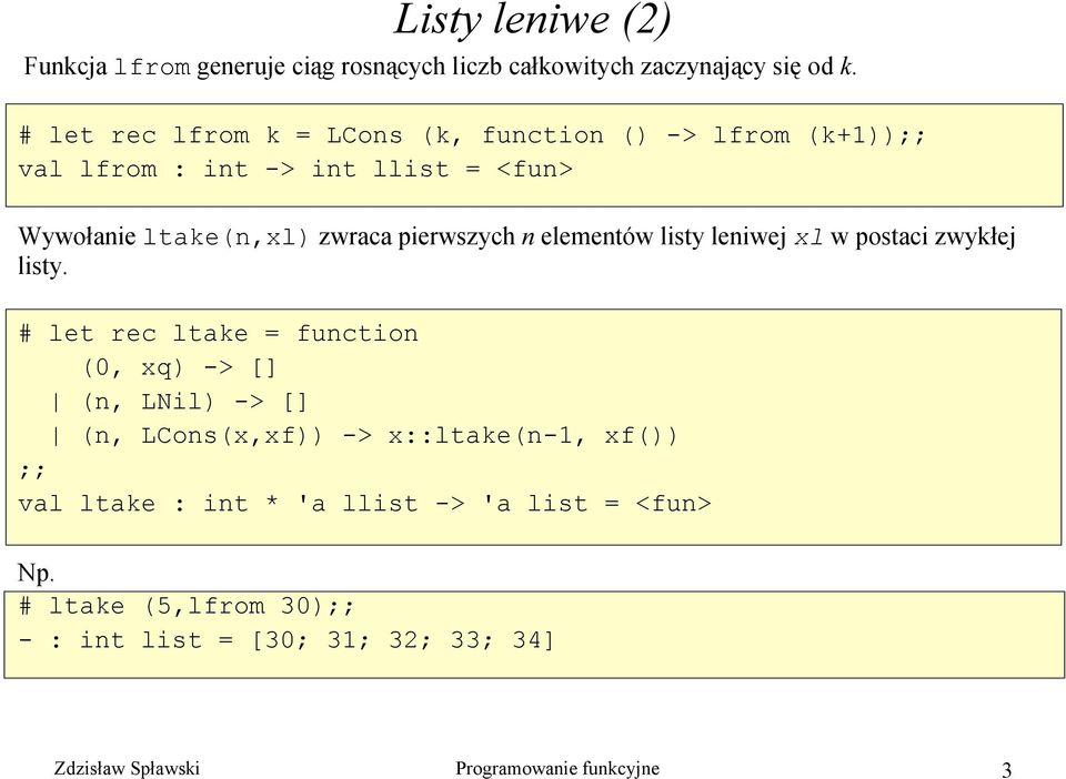 pierwszych n elementów listy leniwej xl w postaci zwykłej listy.