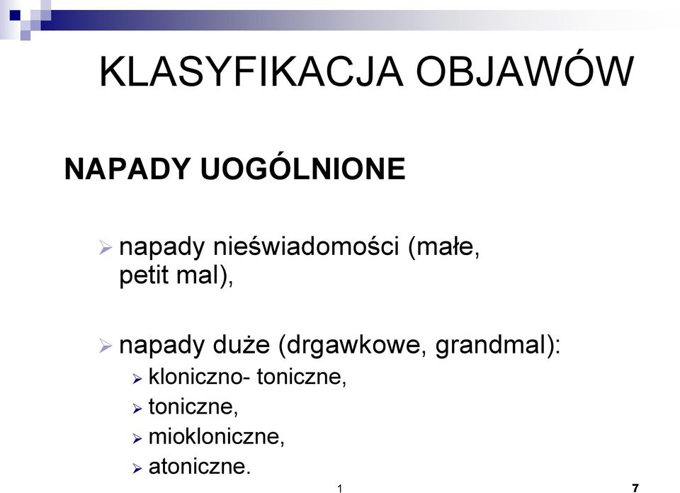 napady duże (drgawkowe, grandmal):