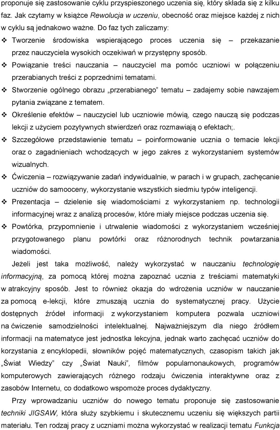 Powiązanie treści nauczania nauczyciel ma pomóc uczniowi w połączeniu przerabianych treści z poprzednimi tematami.