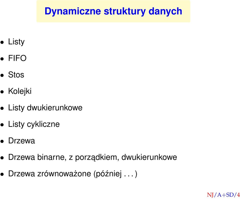 Drzewa Drzewa binarne, z porzadkiem,