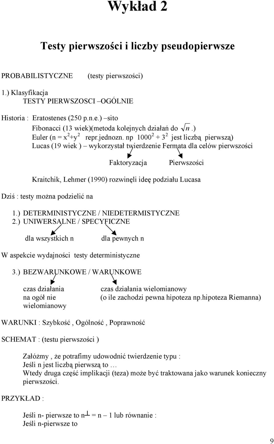 DETERMINISTYCZNE / NIEDETERMISTYCZNE. UNIWERSALNE / SPECYFICZNE dla wszystch dla ewych W asece wydajośc testy determstycze 3.