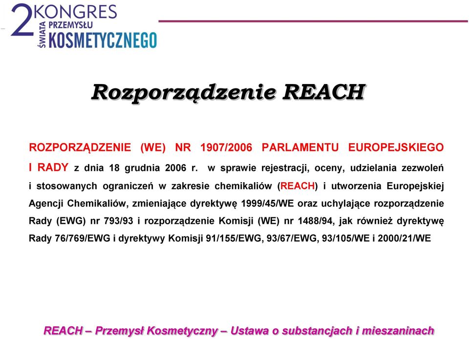 Europejskiej Agencji Chemikaliów, zmieniające dyrektywę 1999/45/WE oraz uchylające rozporządzenie Rady (EWG) nr 793/93 i