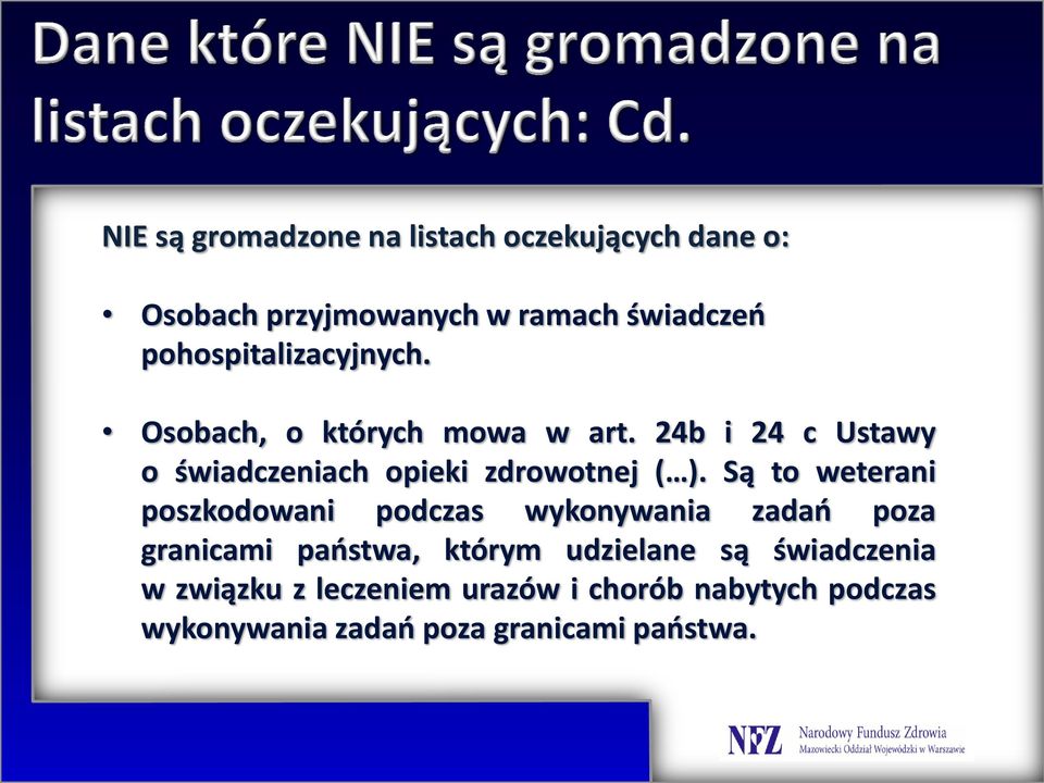 24b i 24 c Ustawy o świadczeniach opieki zdrowotnej ( ).