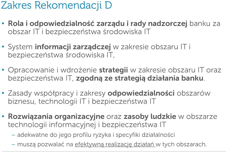 Zasady współpracy i zakresy odpowiedzialności obszarów biznesu, technologii IT i bezpieczeństwa IT Rozwiązania organizacyjne oraz zasoby ludzkie w obszarze