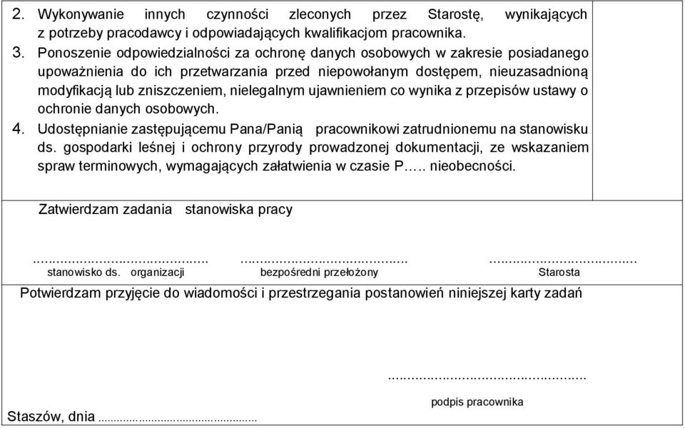 ujawnieniem co wynika z przepisów ustawy o ochronie danych osobowych. 4. Udostępnianie zastępującemu Pana/Panią pracownikowi zatrudnionemu na stanowisku ds.