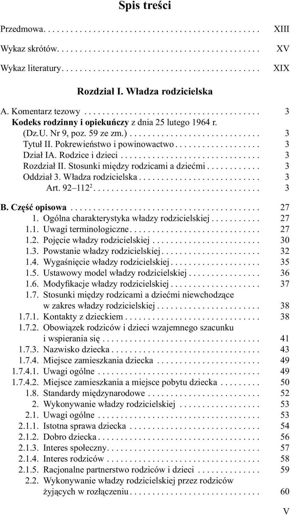 Pokrewieństwo i powinowactwo................... 3 Dział IA. Rodzice i dzieci............................... 3 Rozdział II. Stosunki między rodzicami a dziećmi............ 3 Oddział 3.