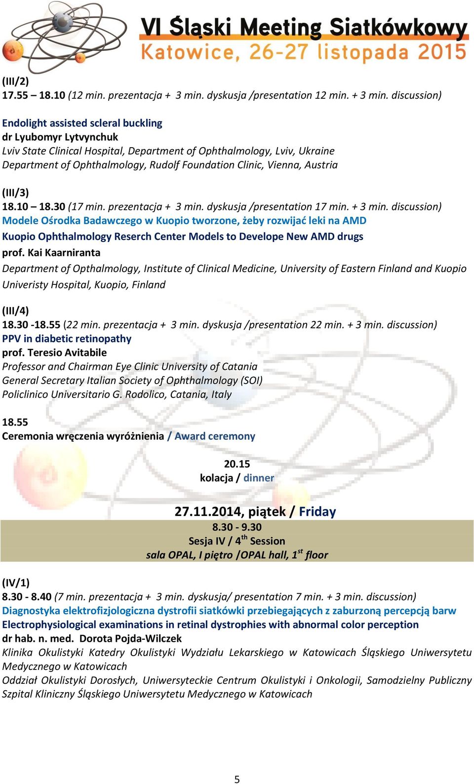 discussion) Endolight assisted scleral buckling dr Lyubomyr Lytvynchuk Lviv State Clinical Hospital, Department of Ophthalmology, Lviv, Ukraine Department of Ophthalmology, Rudolf Foundation Clinic,