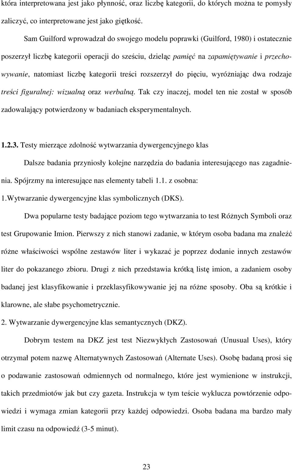 kategorii treści rozszerzył do pięciu, wyróŝniając dwa rodzaje treści figuralnej: wizualną oraz werbalną.