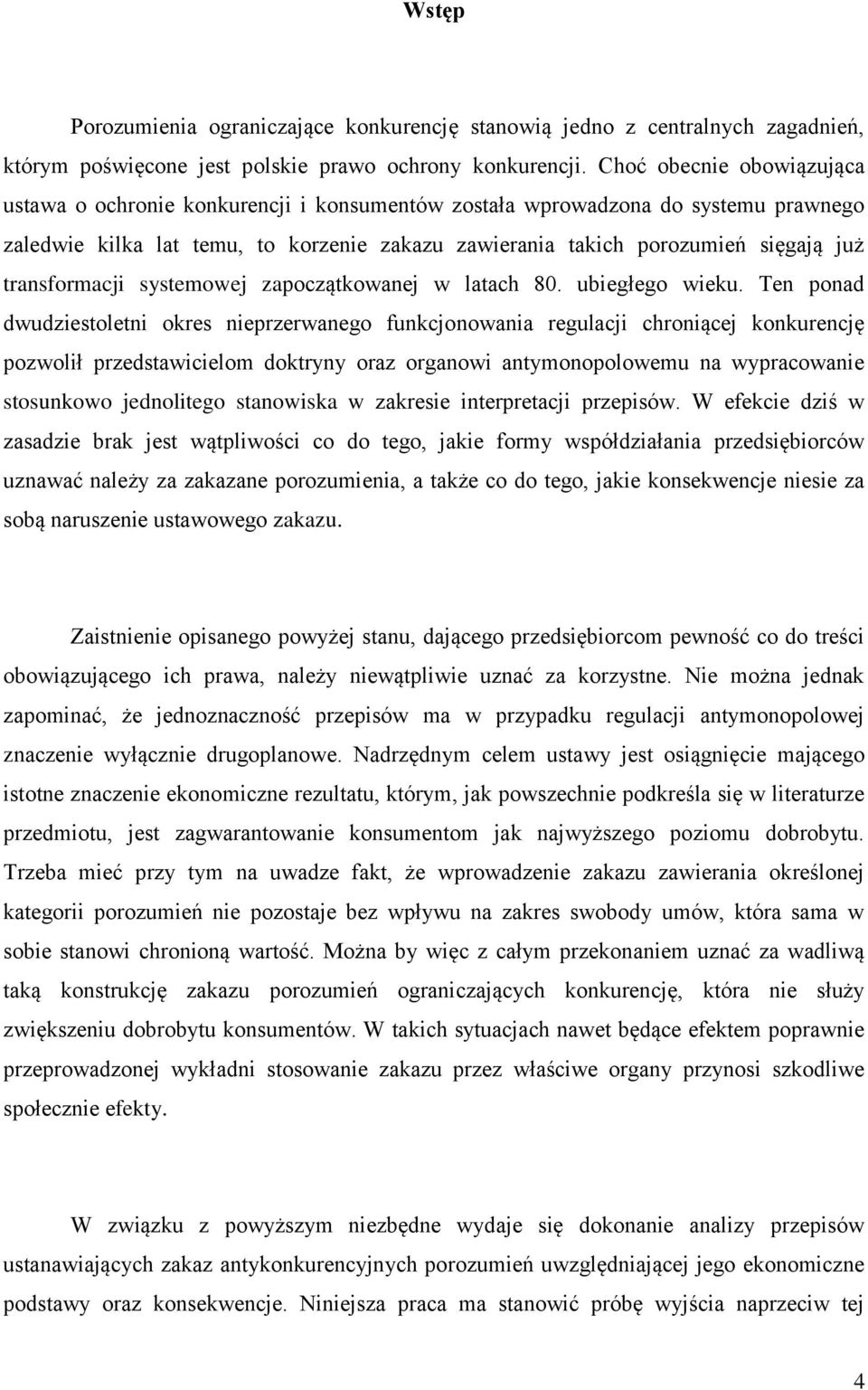 transformacji systemowej zapoczątkowanej w latach 80. ubiegłego wieku.