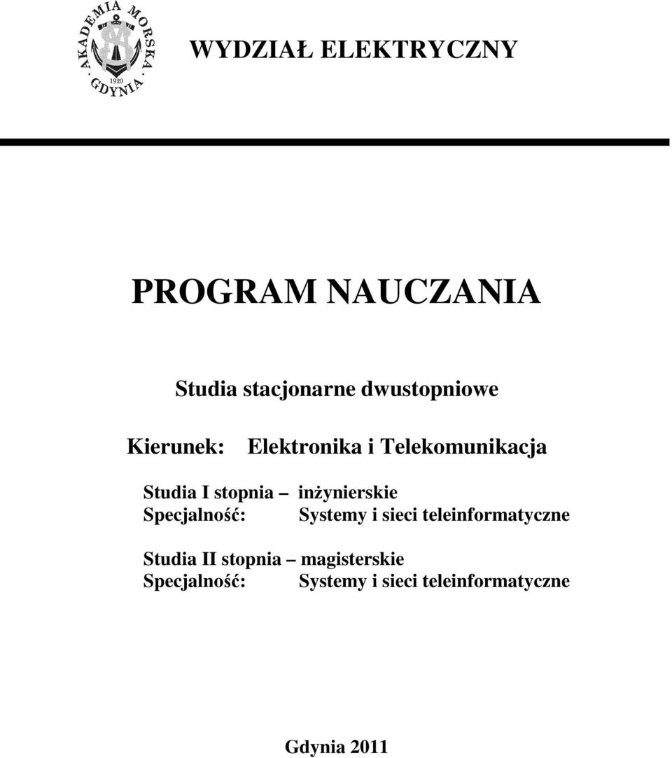 stopnia inżynierskie Specjalność: Systemy i sieci teleinformatyczne