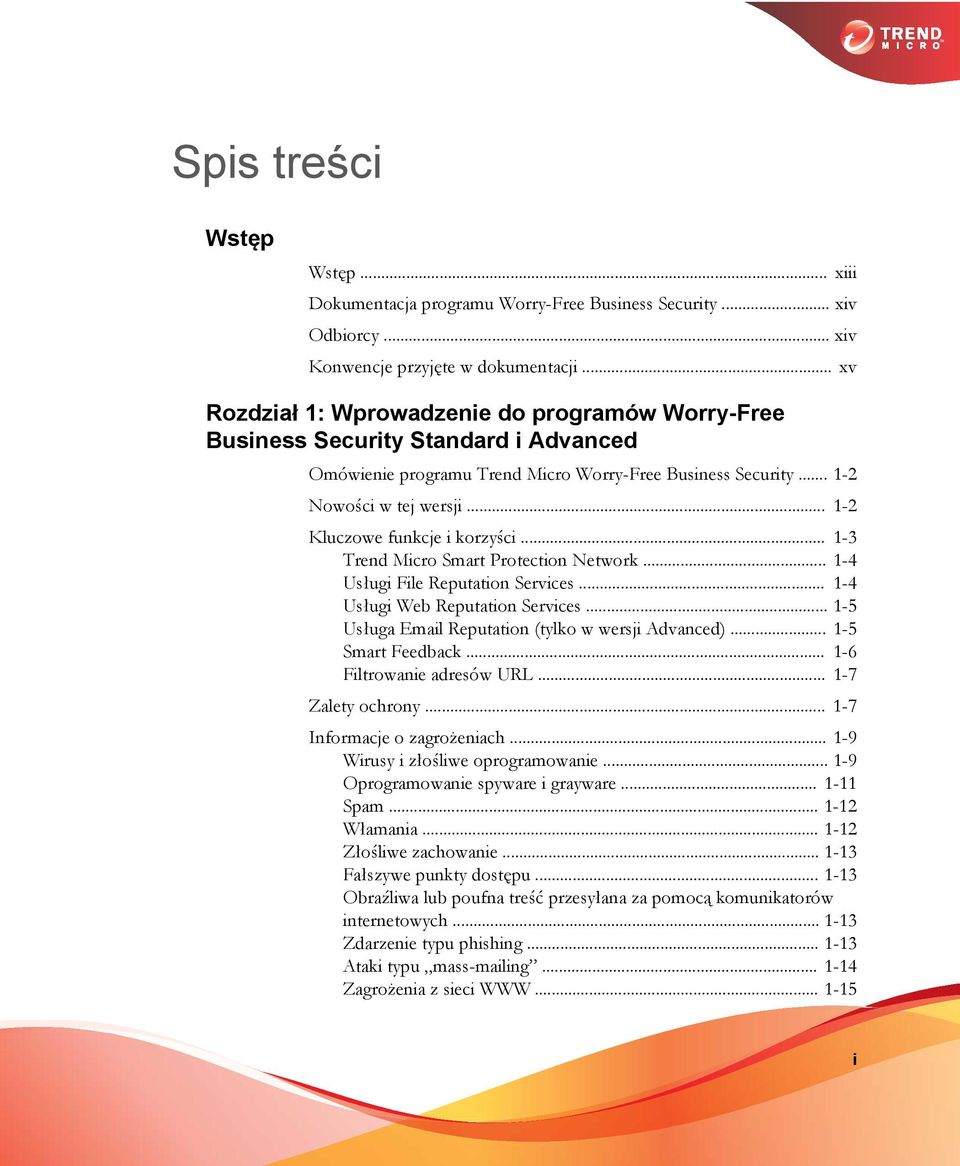 .. 1-2 Kluczowe funkcje i korzyści... 1-3 Trend Micro Smart Protection Network... 1-4 Usługi File Reputation Services... 1-4 Usługi Web Reputation Services.